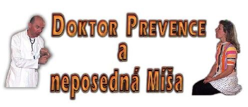 DOKTOR PREVENCE A NEPOSEDNÁ MÍŠA